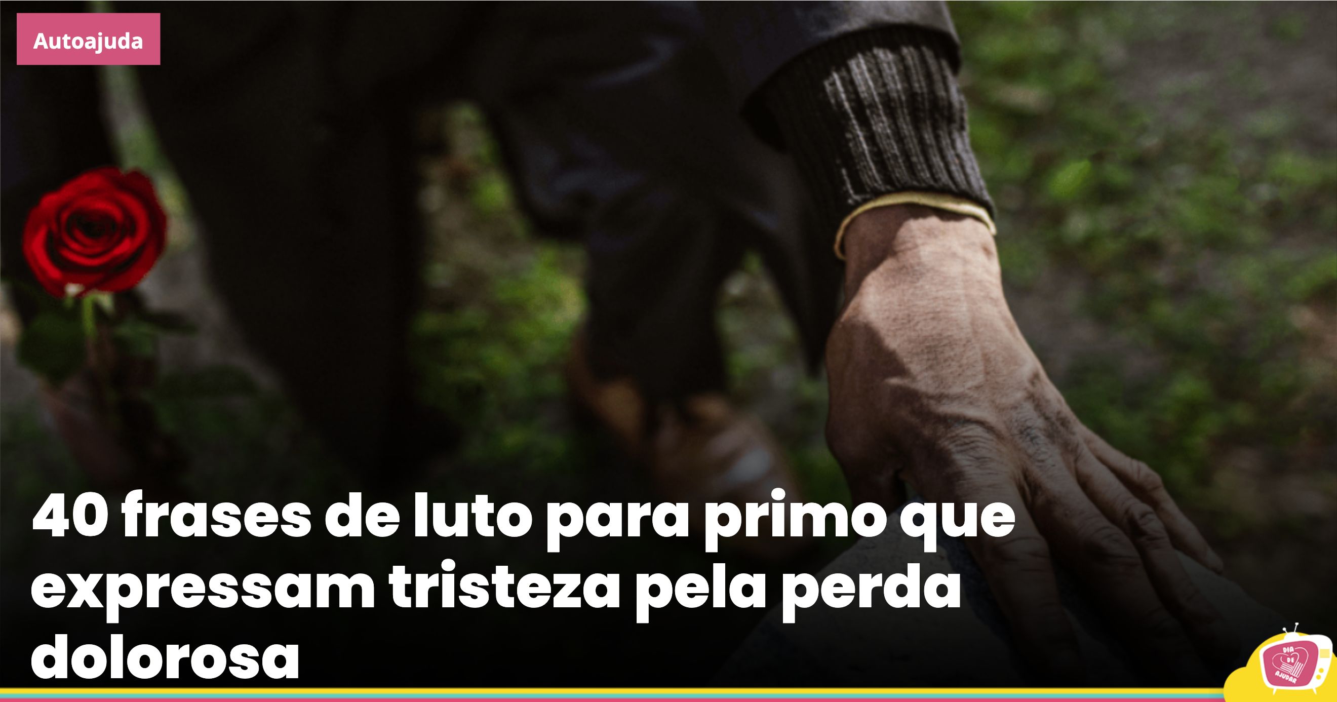 40 frases de luto para primo que expressam tristeza pela perda dolorosa