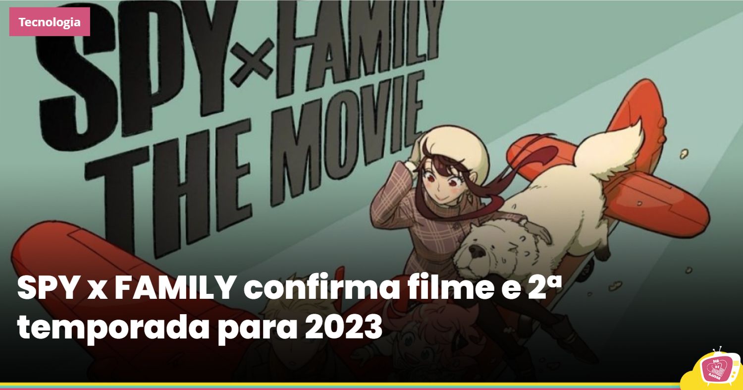 SPY x FAMILY confirma filme e 2ª temporada para 2023