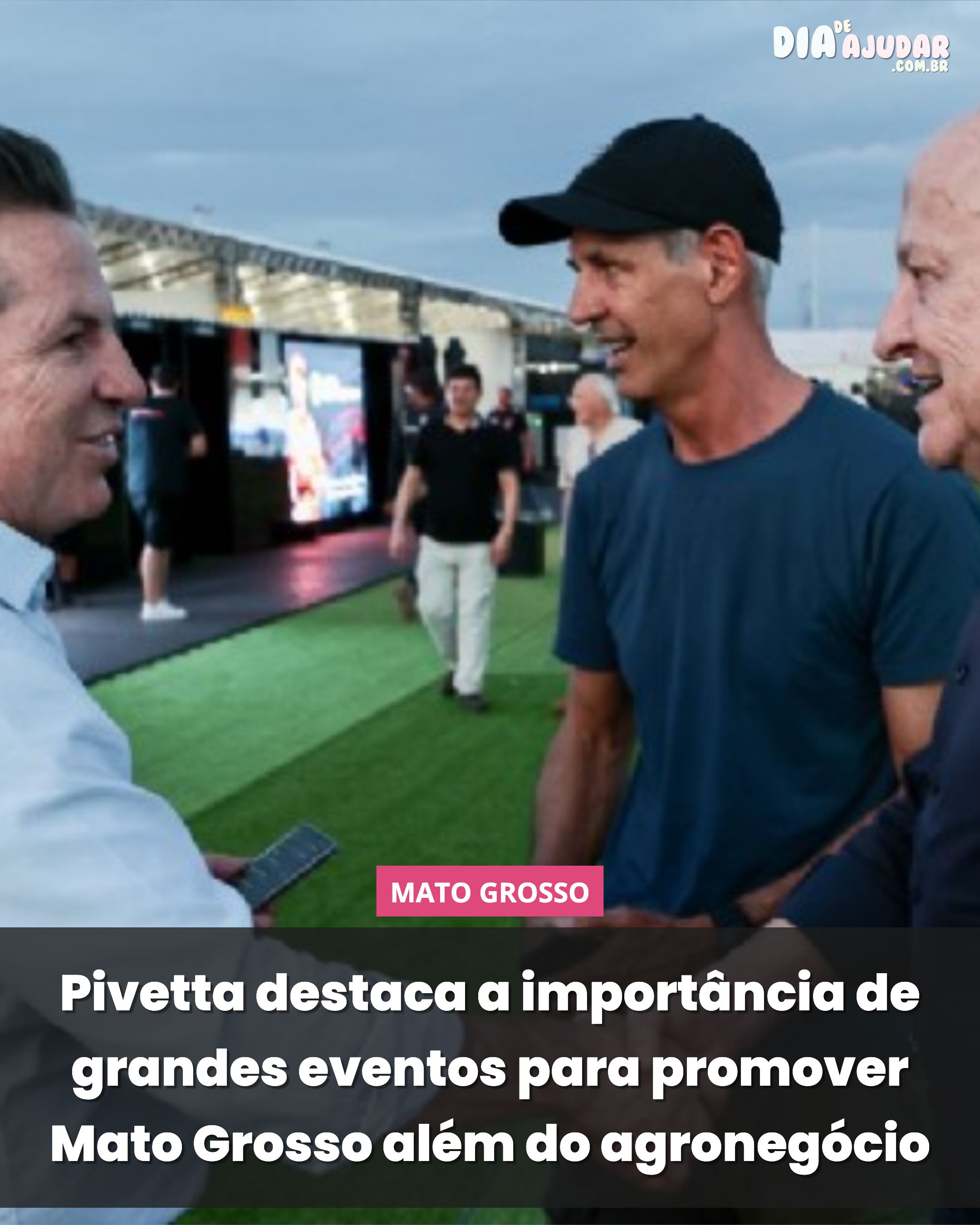 Pivetta destaca a importância de grandes eventos para promover Mato Grosso além do agronegócio
