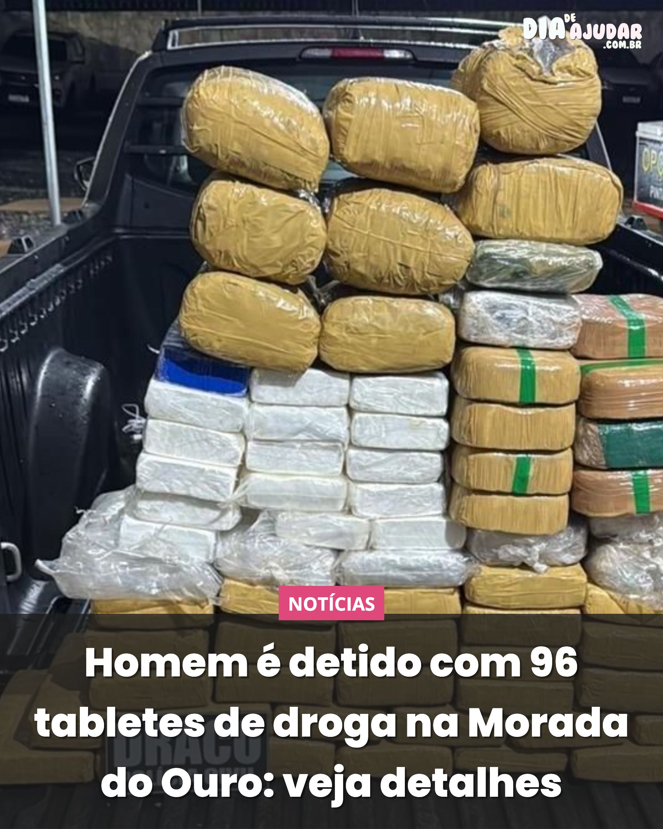 Homem é detido com 96 tabletes de droga na Morada do Ouro: veja detalhes