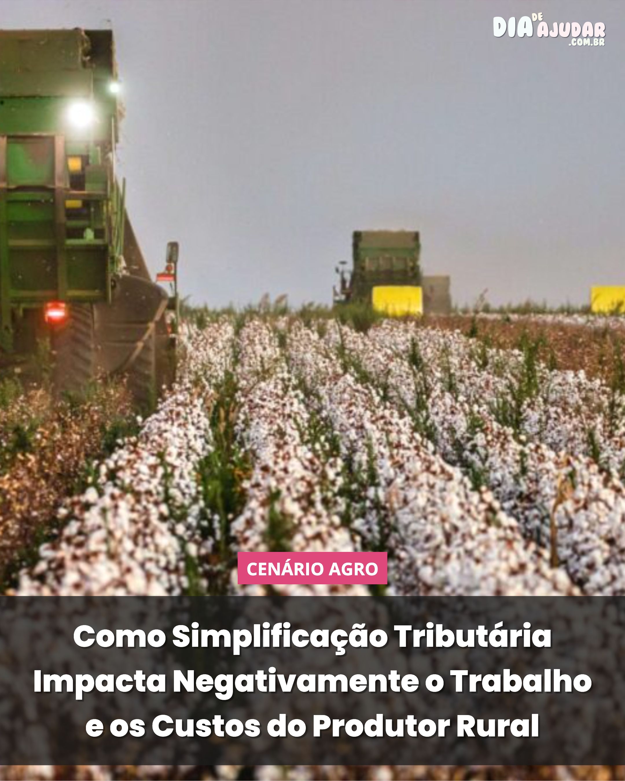 Como Simplificação Tributária Impacta Negativamente o Trabalho e os Custos do Produtor Rural