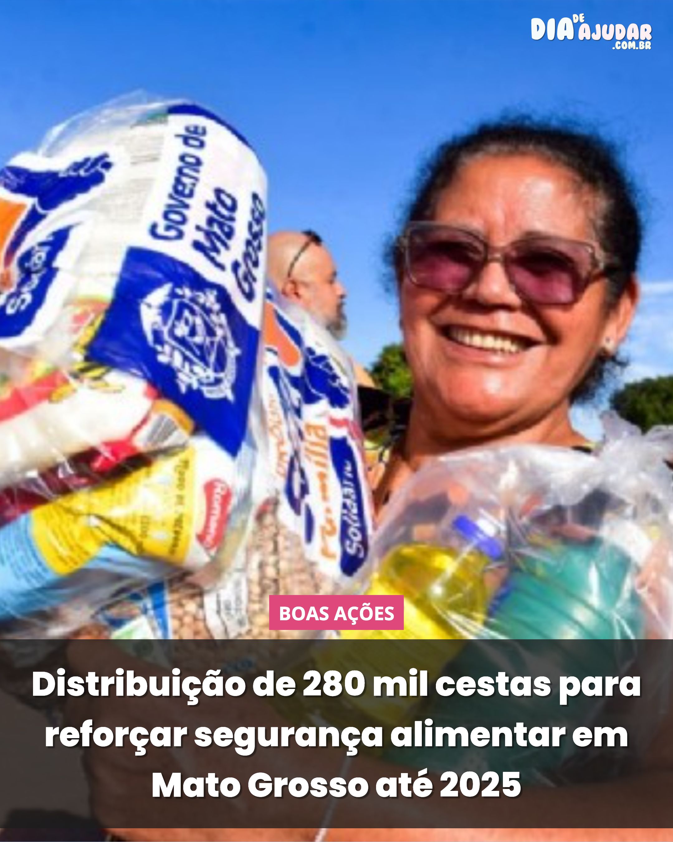 Distribuição de 280 mil cestas para reforçar segurança alimentar em Mato Grosso até 2025