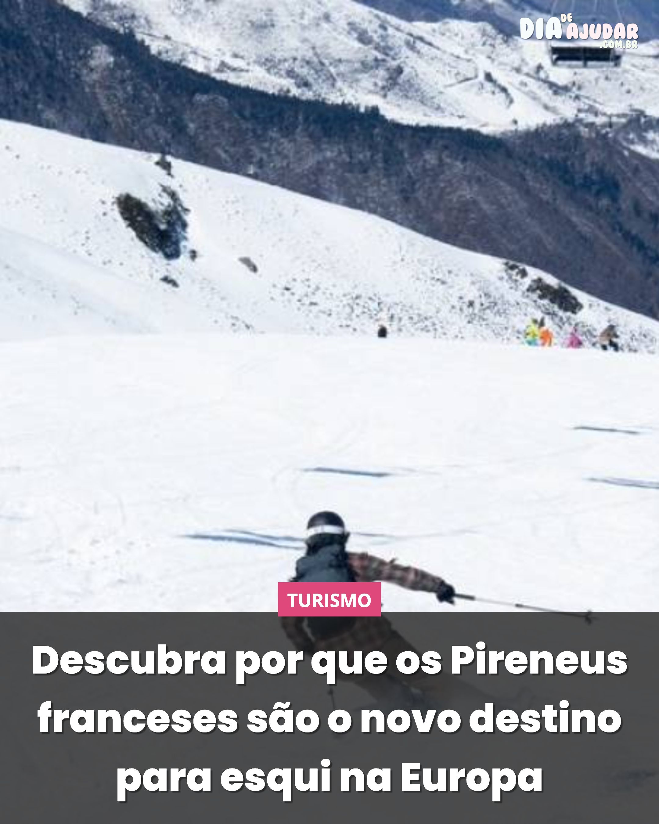 Descubra por que os Pireneus franceses são o novo destino para esqui na Europa