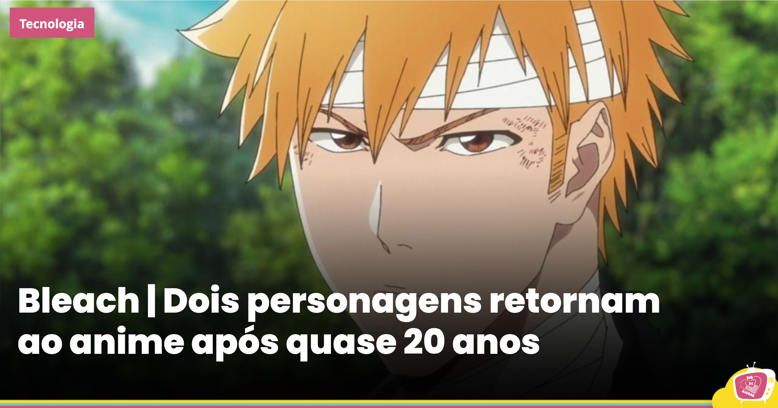 Bleach  Dois personagens retornam ao anime após quase 20 anos